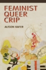 Feminist, Queer, Crip - eBook
