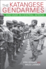 The Katangese Gendarmes and War in Central Africa - eBook