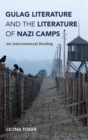 Gulag Literature and the Literature of Nazi Camps : An Intercontexual Reading - eBook