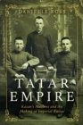 Tatar Empire : Kazan's Muslims and the Making of Imperial Russia - eBook