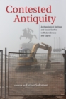 Contested Antiquity : Archaeological Heritage and Social Conflict in Modern Greece and Cyprus - Book