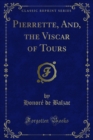 Pierrette, And, the Viscar of Tours - eBook