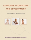 Language Acquisition and Development : A Generative Introduction - Book