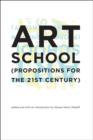 Art School : (Propositions for the 21st Century) - Book