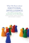 What We Know about Emotional Intelligence : How It Affects Learning, Work, Relationships, and Our Mental Health - eBook
