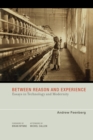 Between Reason and Experience : Essays in Technology and Modernity - eBook