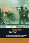 Uniting Against Terror : Cooperative Nonmilitary Responses to the Global Terrorist Threat - eBook