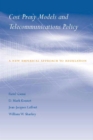 Cost Proxy Models and Telecommunications Policy : A New Empirical Approach to Regulation - eBook