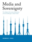 Media and Sovereignty : The Global Information Revolution and Its Challenge to State Power - eBook