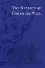 The Illusion of Conscious Will - eBook