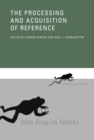 The Processing and Acquisition of Reference - eBook