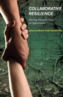 Collaborative Resilience : Moving Through Crisis to Opportunity - eBook