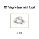 101 Things to Learn in Art School - eBook