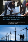 Good Green Jobs in a Global Economy : Making and Keeping New Industries in the United States - eBook