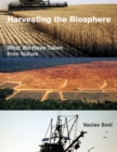 Harvesting the Biosphere : What We Have Taken from Nature - eBook