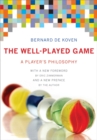 The Well-Played Game : A Player's Philosophy - eBook