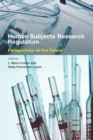 Human Subjects Research Regulation : Perspectives on the Future - eBook