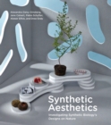 Synthetic Aesthetics : Investigating Synthetic Biology's Designs on Nature - eBook