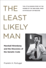 The Least Likely Man : Marshall Nirenberg and the Discovery of the Genetic Code - eBook