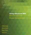 Using Advanced MPI : Modern Features of the Message-Passing Interface - eBook
