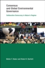 Consensus and Global Environmental Governance : Deliberative Democracy in Nature's Regime - eBook