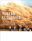 Screen Ecologies : Art, Media, and the Environment in the Asia-Pacific Region - eBook
