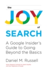 The Joy of Search : A Google Insider's Guide to Going Beyond the Basics - eBook