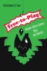 Free-to-Play : Mobile Video Games, Bias, and Norms - eBook