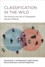 Classification in the Wild : The Science and Art of Transparent Decision Making - eBook