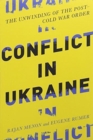 Conflict in Ukraine : The Unwinding of the Post–Cold War Order - Book