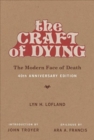 The Craft of Dying : The Modern Face of Death - Book