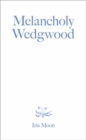 Melancholy Wedgwood - Book