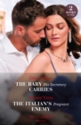 The Baby His Secretary Carries / The Italian's Pregnant Enemy : The Baby His Secretary Carries (Bound by a Surrogate Baby) / the Italian's Pregnant Enemy (A Diamond in the Rough) - Book