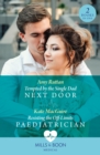 Tempted By The Single Dad Next Door / Resisting The Off-Limits Paediatrician : Tempted by the Single Dad Next Door / Resisting the off-Limits Paediatrician - Book