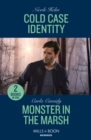 Cold Case Identity / Monster In The Marsh : Cold Case Identity (Hudson Sibling Solutions) / Monster in the Marsh (the Swamp Slayings) - Book