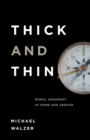 Thick and Thin : Moral Argument at Home and Abroad - Book