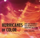 Hurricanes of Color : Iconic Rock Photography from the Beatles to Woodstock and Beyond - Book