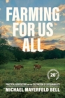 Farming for Us All : Practical Agriculture and the Cultivation of Sustainability - Book