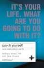 Coach Yourself : How to create solutions in your life - eBook