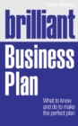 Brilliant Business Plan : What to know and do to make the perfect plan - Book