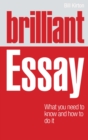 Brilliant Essay : What You Need To Know And How To Do It - eBook
