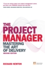 Project Manager, The : Mastering The Art Of Delivery - eBook
