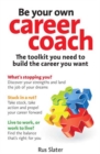 Be Your Own Career Coach : The Toolkit You Need To Build The Career You Want - eBook