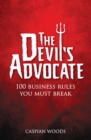 The Devil's Advocate PDF ebook : 100 Business Rules You Must Break - eBook