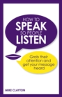 How to Speak so People Listen PDF eBook : Grab their attention and get your message heard - eBook