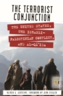 The Terrorist Conjunction : The United States, the Israeli-Palestinian Conflict, and al-Qa'ida - eBook