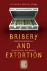 Bribery and Extortion : Undermining Business, Governments, and Security - eBook
