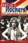 Mods, Rockers, and the Music of the British Invasion - eBook