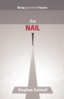 The Nail : Being Part Of The Passion - Book