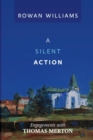 A Silent Action : Engagements With Thomas Merton - Book